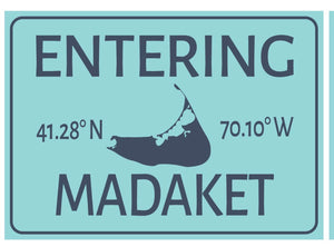 Entering Madaket Aluminum Sign